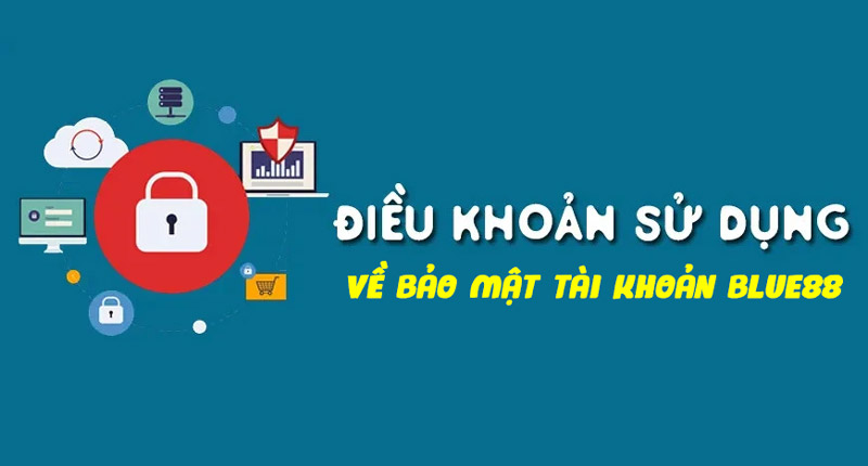 Điều khoản sử dụng 1 Điều khoản sử dụng liên quan đến bảo mật thông tin và giao dịch tại Blue88